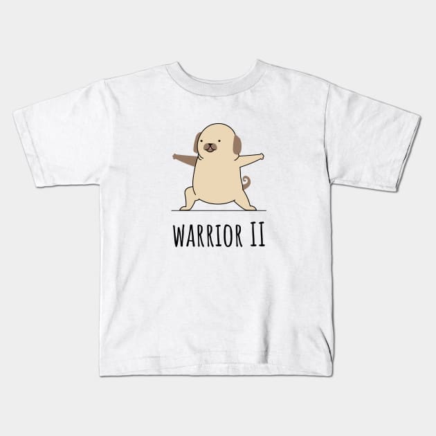 Dog Yoga Pug Warrior II Virabhadrasana II Warrior 2 Pose Dog Lover Puppy Doggy Vinyasa Doga Kids T-Shirt by Created by JR